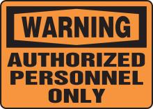 Accuform MADM322VA - Safety Sign, WARNING AUTHORIZED PERSONNEL ONLY, 7" x 10", Aluminum